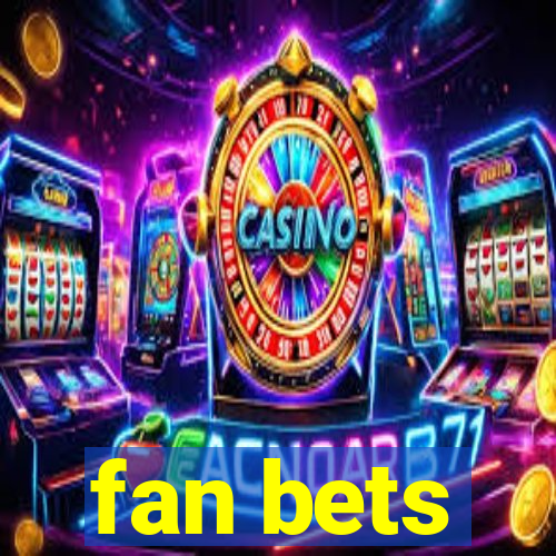 fan bets